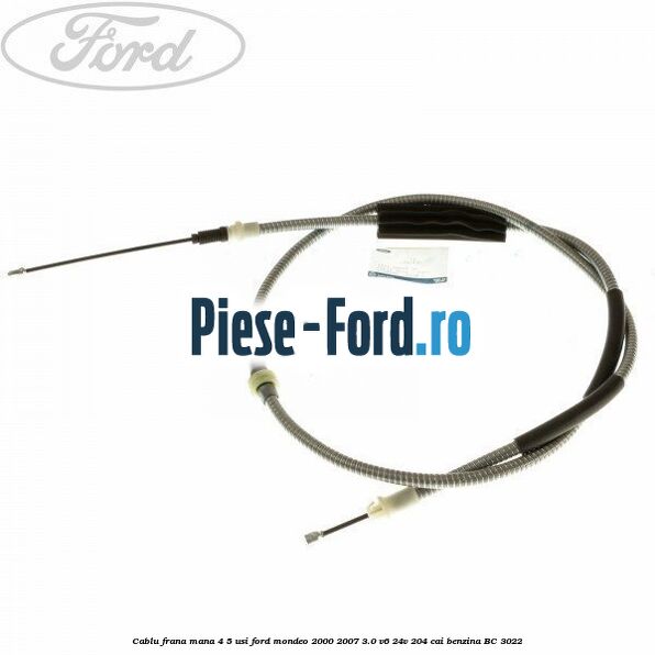 Cablu frana mana 4/5 usi Ford Mondeo 2000-2007 3.0 V6 24V 204 cai